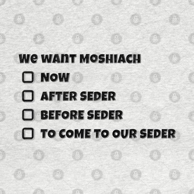 Moshiach For Pesach! by cuteandgeeky